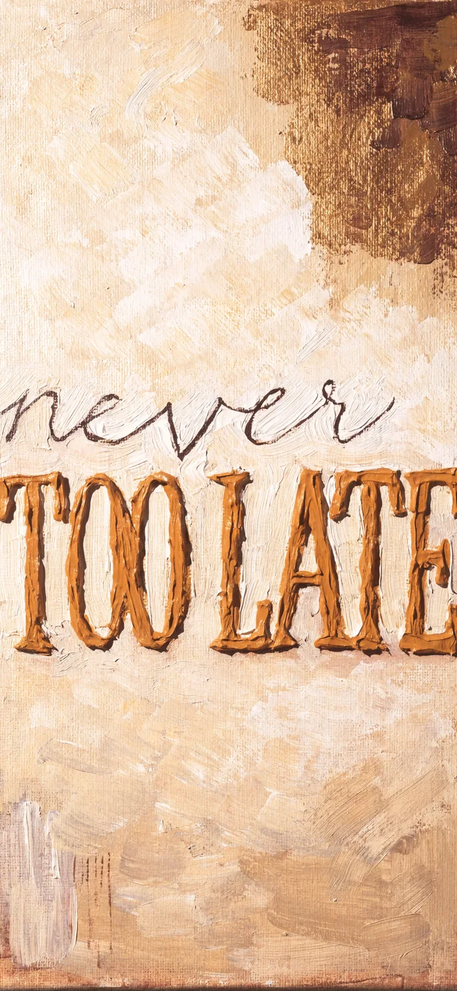 Never Too Late, iphone wallpaper